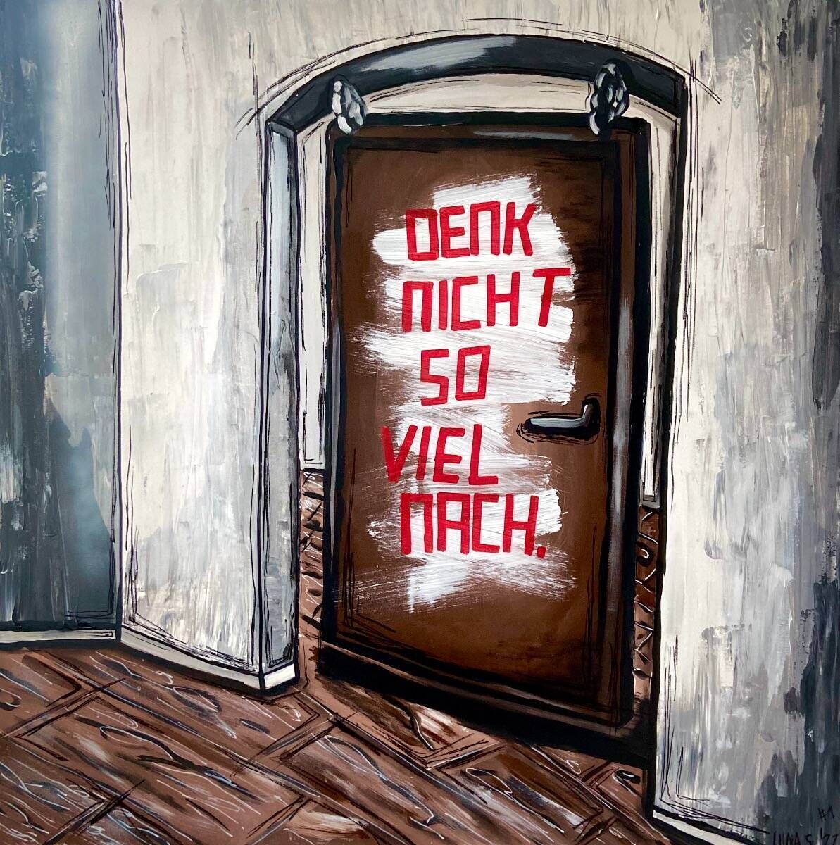 Denk nicht so viel nach