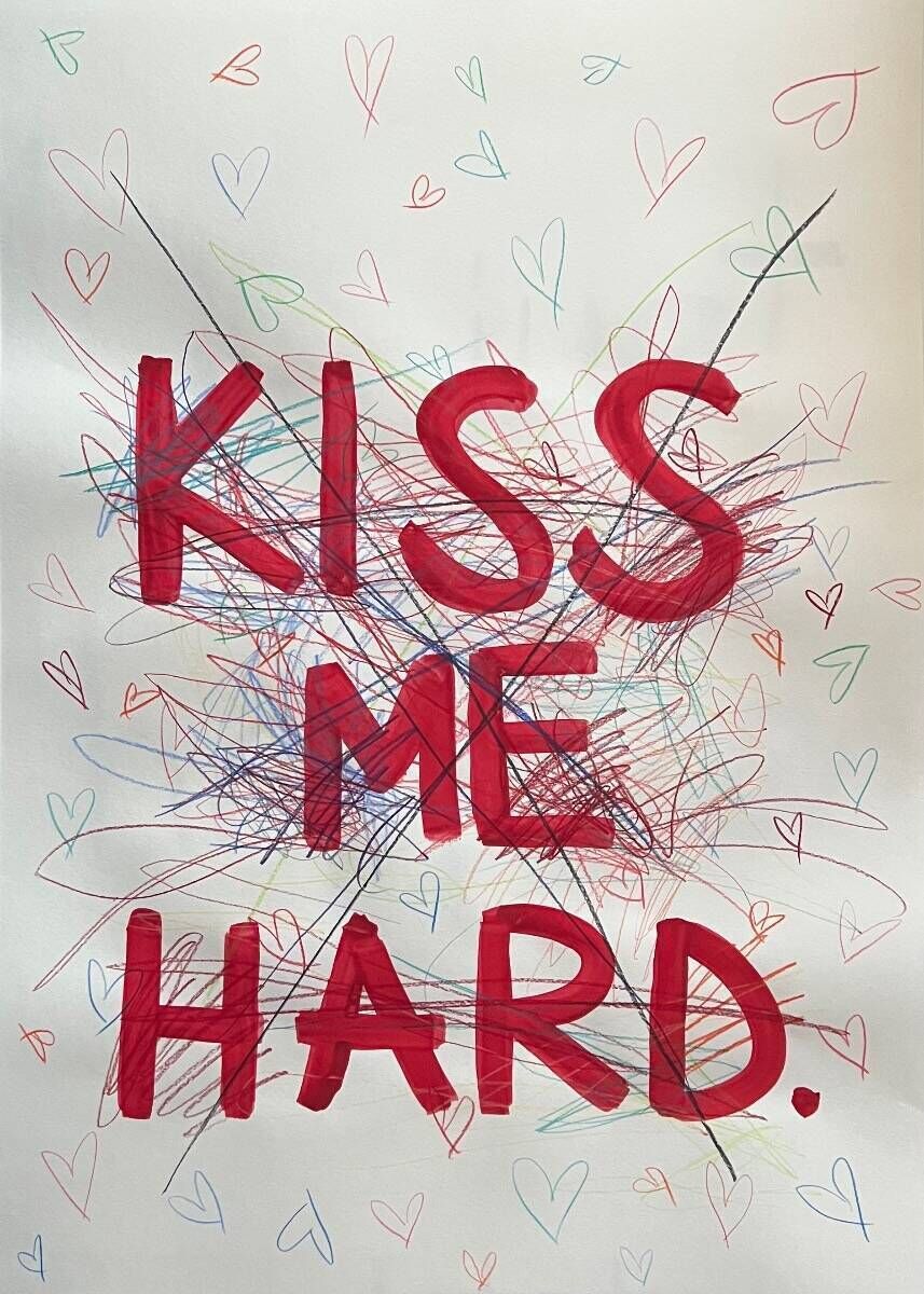 Kiss me hard