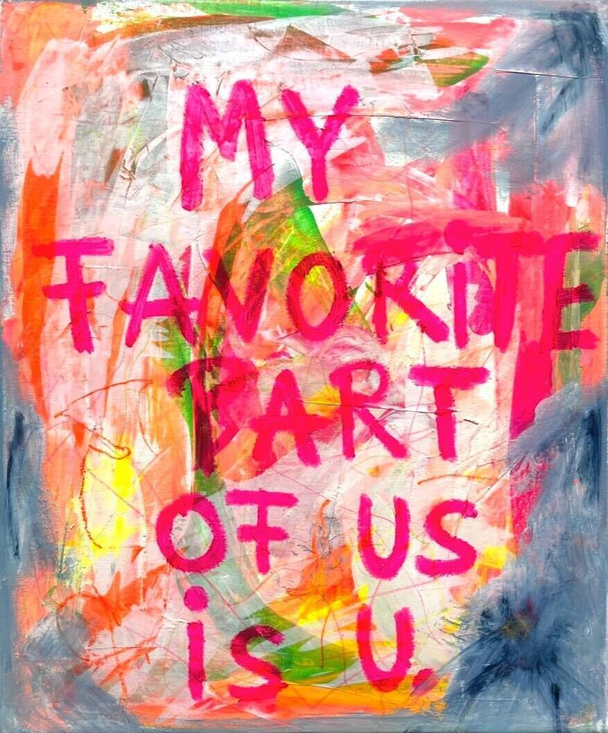 MY FAVORITE PART OF US IS U.  - Sara von Meer 1