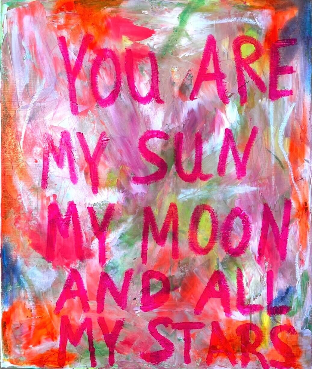 YOU ARE MY SUN MY MOON AND ALL MY STARS - Sara von Meer 1